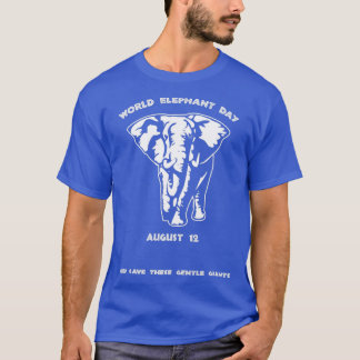 World Elephant Day August T Shirt