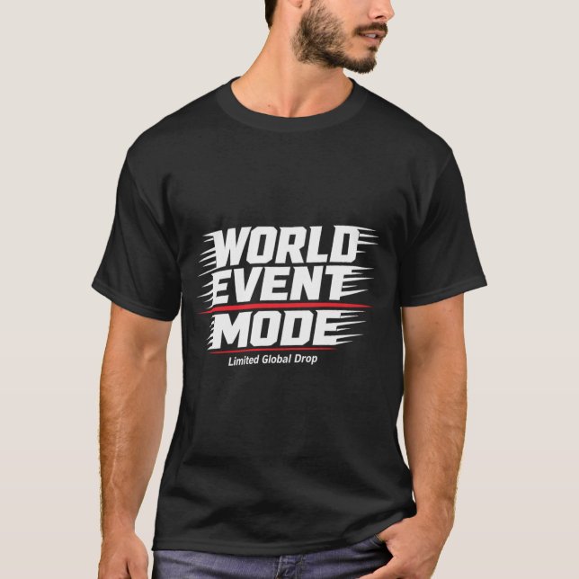 World Event Mode Shirt – Limited Global Drop Merch T (Framsida)