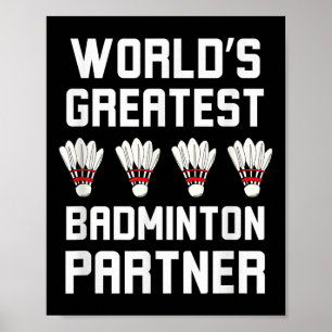 World Greatest Badminton Partner Coola Badminton P Poster