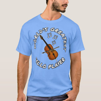 World Greatest Cello Player Cellist String Musici T Shirt