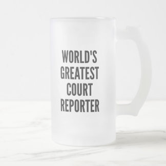 World Greatest Court Reporter Frostat Ölglas