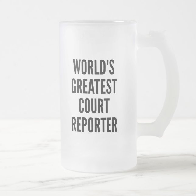World Greatest Court Reporter Frostat Ölglas (Höger)