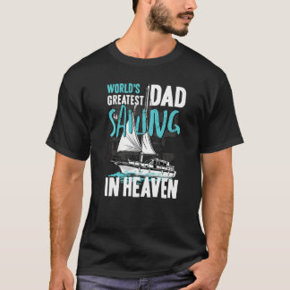 World Greatest Dad Grandpa Sailing in Heaven Famil T Shirt