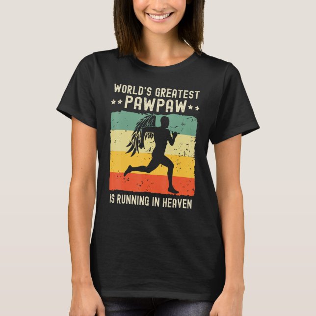 World Greatest Pawpaw Running in Heaven Family Mem T Shirt (Framsida)