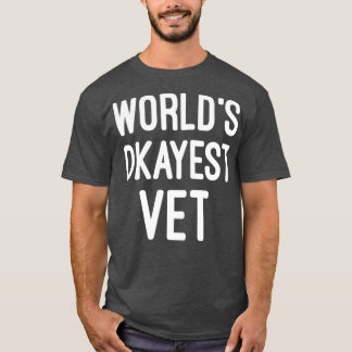 World Kayest vet Veterinarian kommer att finnas dä T Shirt
