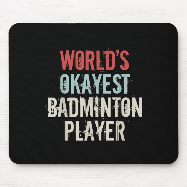 World Okayest Badminton Player Shuttle Musmatta (Framsidan)