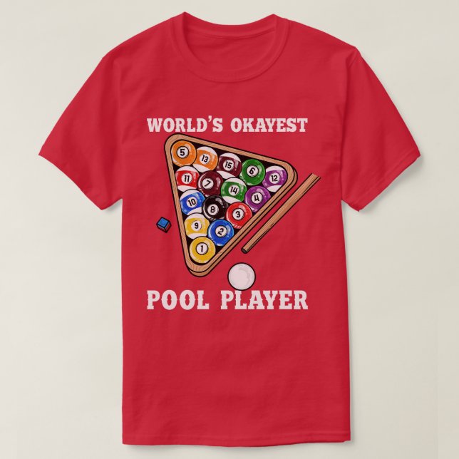 World Okayest Bassäng Player I Bassäng Billiards P T Shirt (Design framsida)