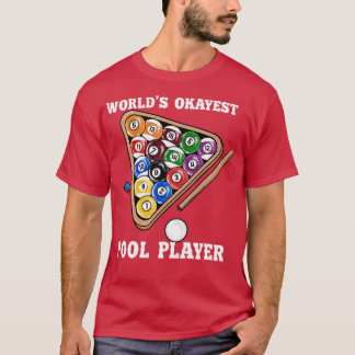 World Okayest Bassäng Player I Bassäng Billiards P T Shirt