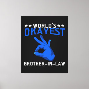 World Okayest Brother in law Canvastryck