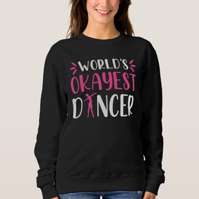 World Okayest Dancer   Ballet Dancing Dance T Shirt (Framsida)