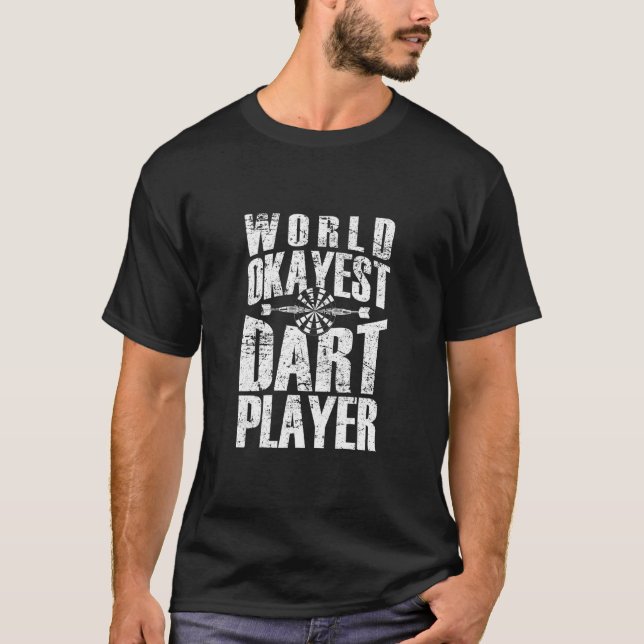 World Okayest Dart Player Dartboard Dart Player T Shirt (Framsida)