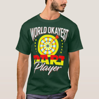 World Okayest Dart Player Funny Dart Player T Shirt