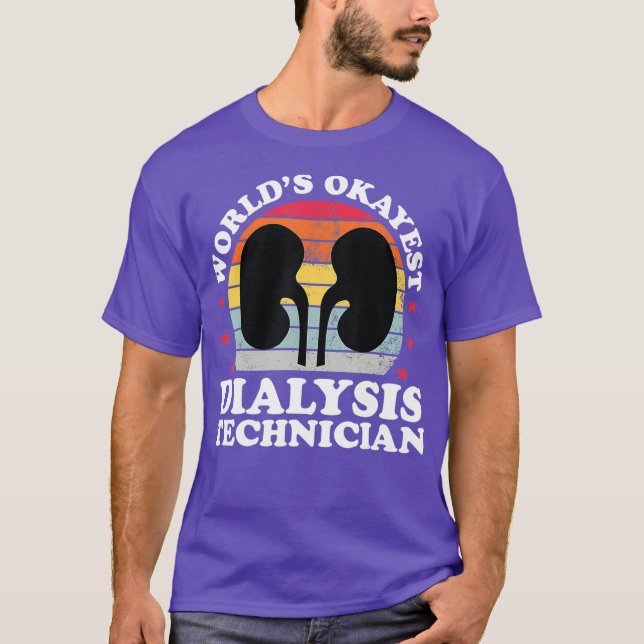 World Okayest Dialysis Technician Funny Tech T Shirt (Framsida)