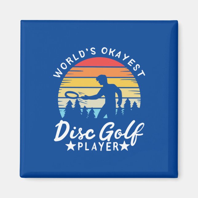 World Okayest Disk Golf Player Magnet (Framsidan)