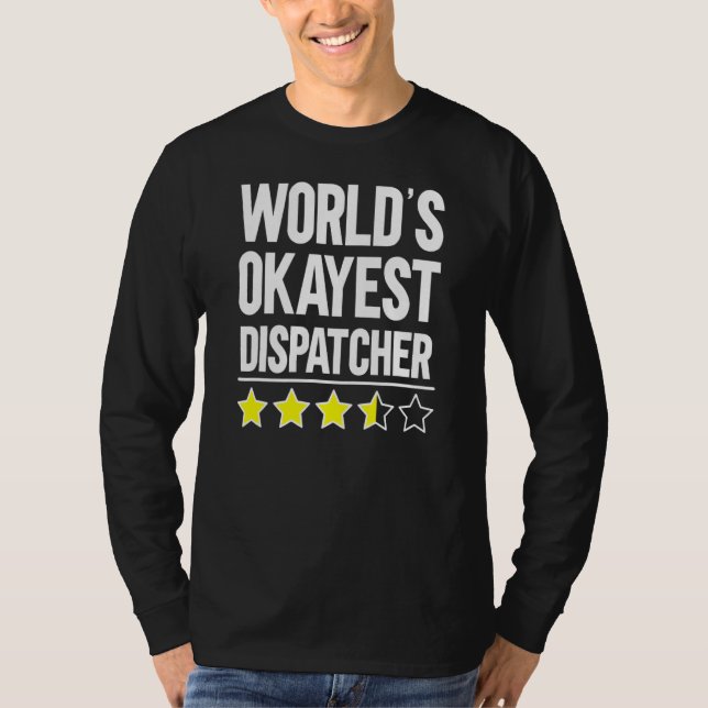 World Okayest Dispatcher 911 Dispatcher T Shirt (Framsida)