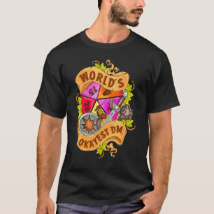 World Okayest Dm D20 Dice RPG Board Games T Shirt