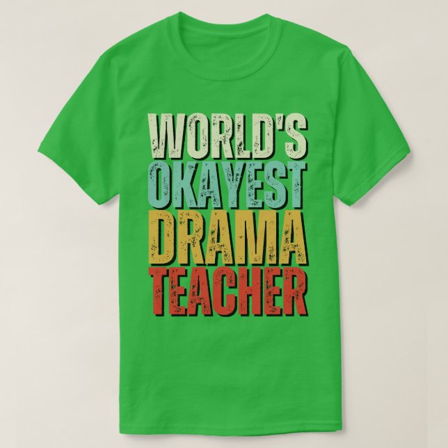 World Okayest Drama Teacher Gift Idea 2 T Shirt (Design framsida)