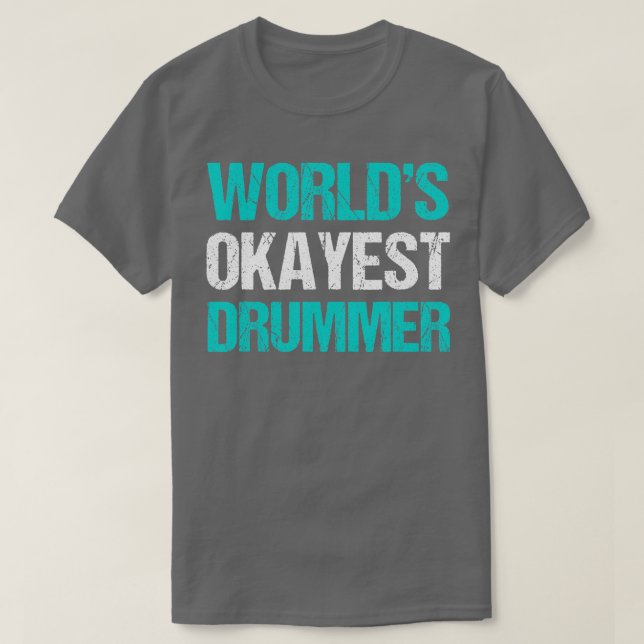 World Okayest Drummer Funny Drummer s T Shirt (Design framsida)