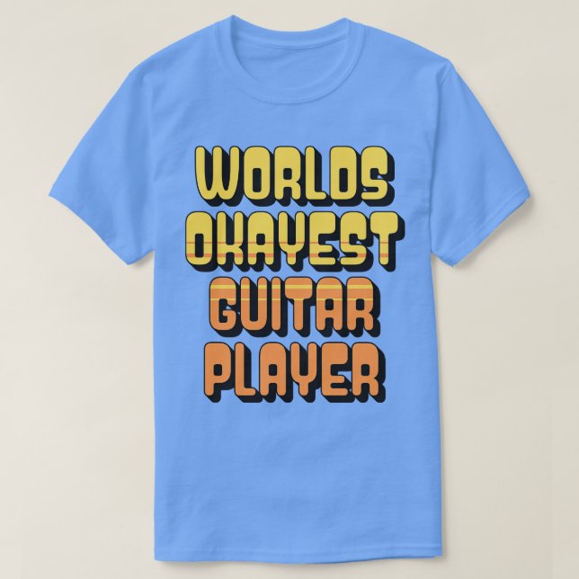 World Okayest Guitar Player guitarist 2 T Shirt (Design framsida)