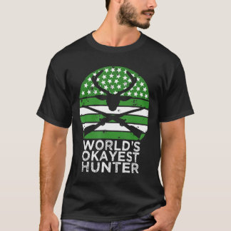 World Okayest Hunter Funny Hunting- T Shirt