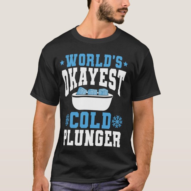 World Okayest Kall Plunger Ice Bath T Shirt (Framsida)