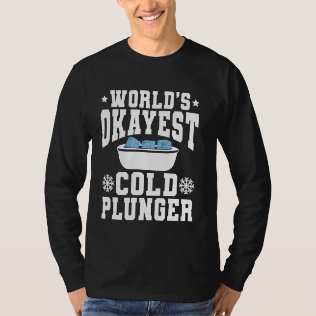 World Okayest Kall Plunger Ice Bath T Shirt (Framsida)