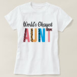 World Okayest Moster Birthday Funny Gift for Aunti T Shirt<br><div class="desc">Det är underbart om du är tittar för Moster-gåvor eller fantastiska födelsedagsgåvor.</div>