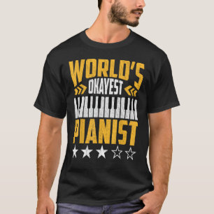 World Okayest Pianist - Funny Piano Player Pianist T Shirt