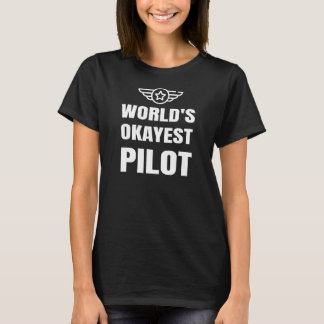 World Okayest Pilot Aviation Airplane UN T Shirt
