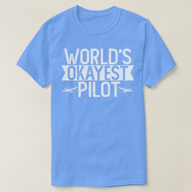 World Okayest Pilot T Funny Pilot Gift T Shirt (Design framsida)
