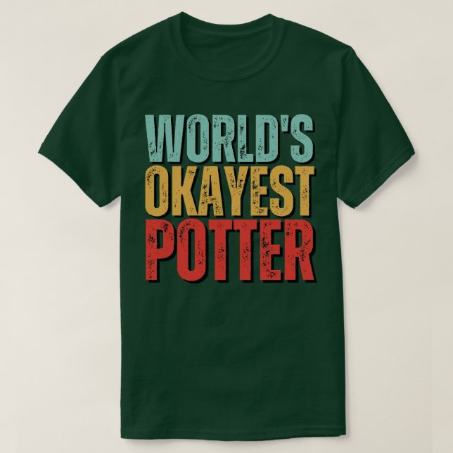 World Okayest Potter Pottery Ceramics Funny Gift T Shirt (Design framsida)
