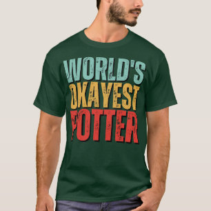 World Okayest Potter Pottery Ceramics Funny Gift T Shirt