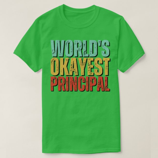 World Okayest Principal Gift Idea T Shirt (Design framsida)