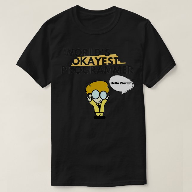 World Okayest Programmer Funny Gift for Software T Shirt (Design framsida)