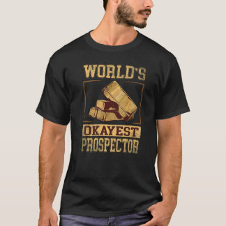 World Okayest Prospector for Guld Prospector T Shirt