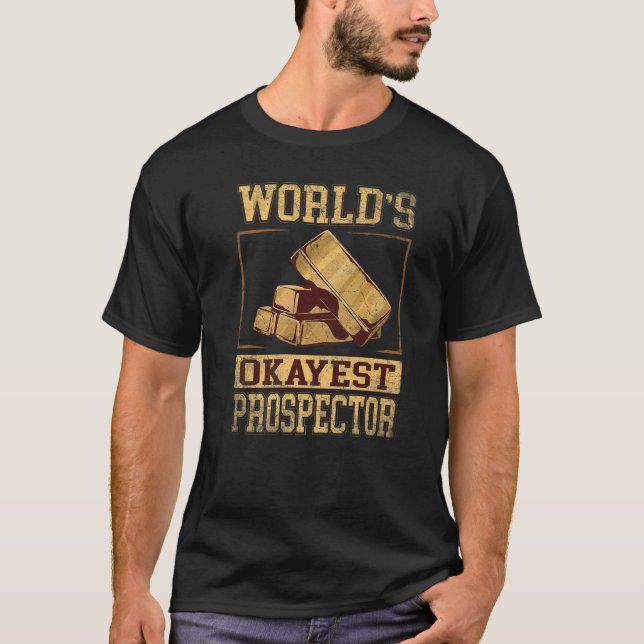 World Okayest Prospector for Guld Prospector T Shirt (Framsida)