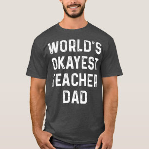 World Okayest Teacher Pappa Proud Teacher T Shirts