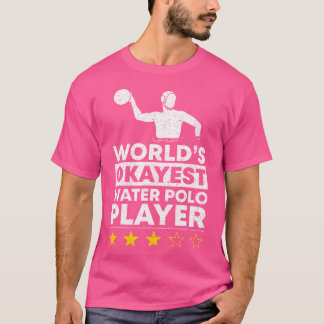 World Okayest Vatten Polo Player Vatten Polo Coach T Shirt