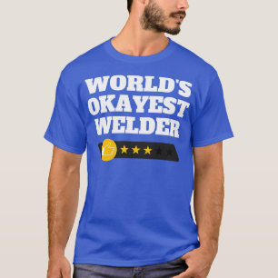 World Okayest Welder Funny Gift 5 T Shirt