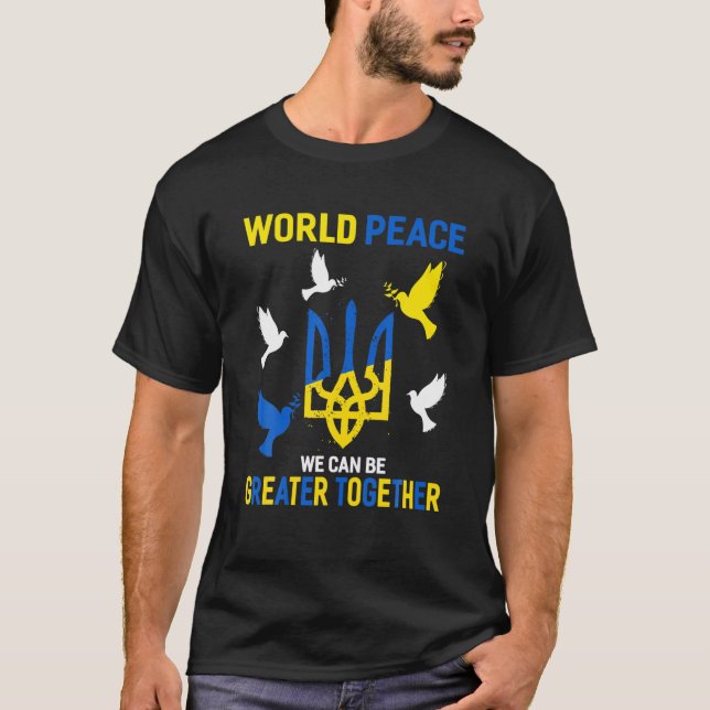 World Peace We Can Be Greater Together T Shirt (Framsida)