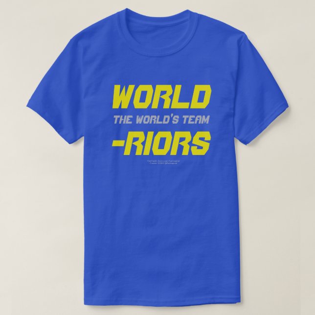 WORLD-RIORS / World's Team T-Shirt (Design framsida)