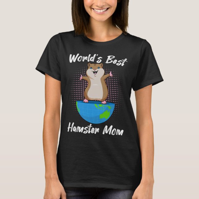 World S Best Hamster Mom T Shirt (Framsida)