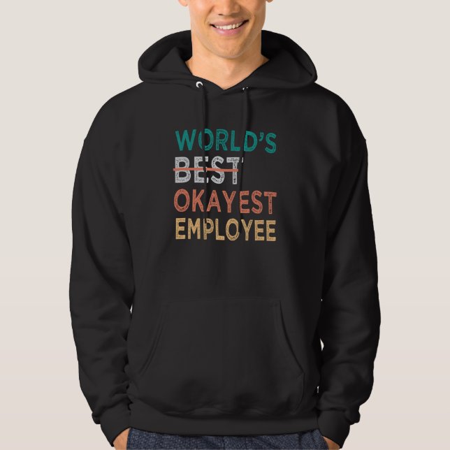World s Best Okayest Employee  Office Work Hoodie (Framsida)