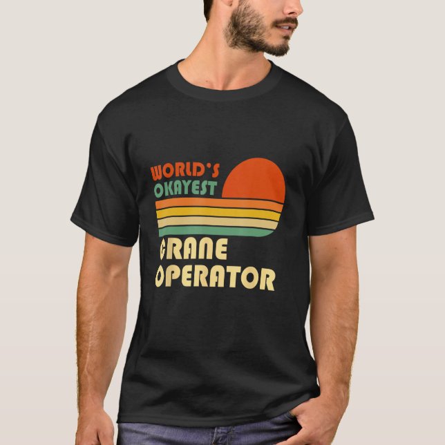 World s Okayest Crane Operator  Retro T Shirt (Framsida)