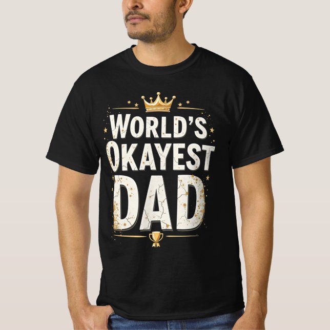 World’s Okayest Dad Funny Trophy Sarcastic Shirt T Shirt (Framsida)