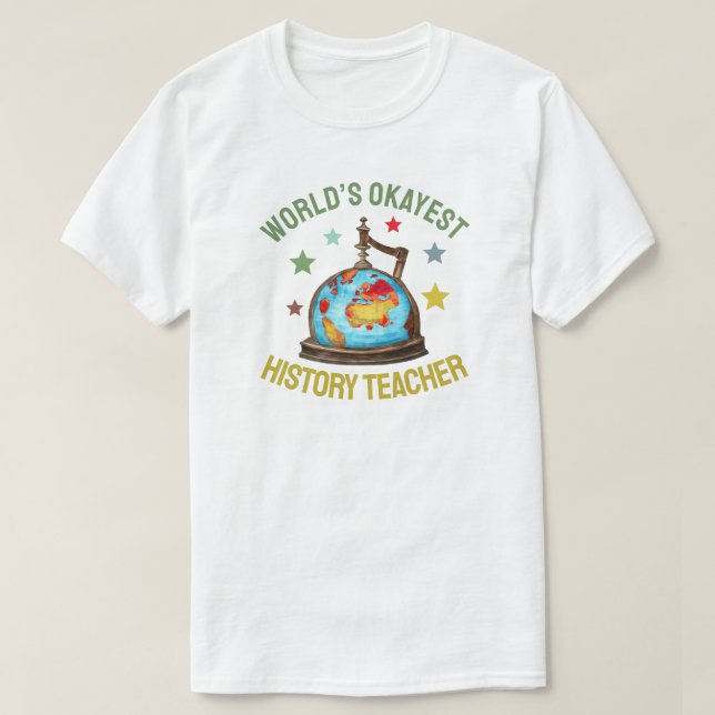 World’s Okayest History Teacher T Shirt (Design framsida)