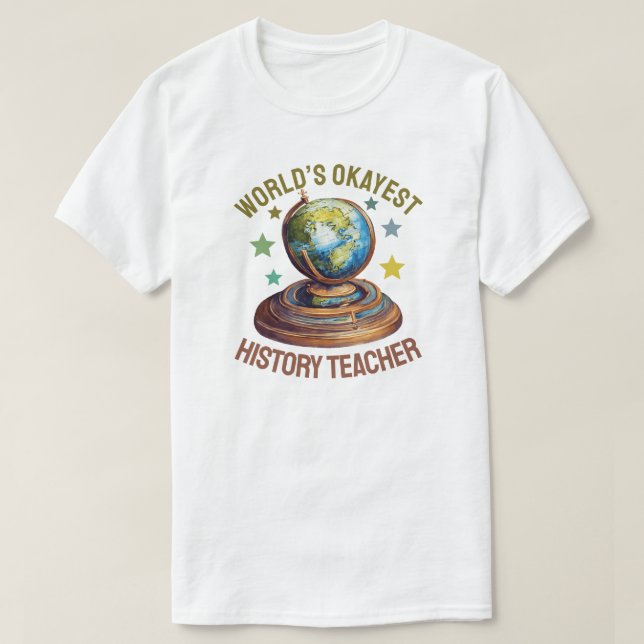 World’s Okayest History Teacher T Shirt (Design framsida)