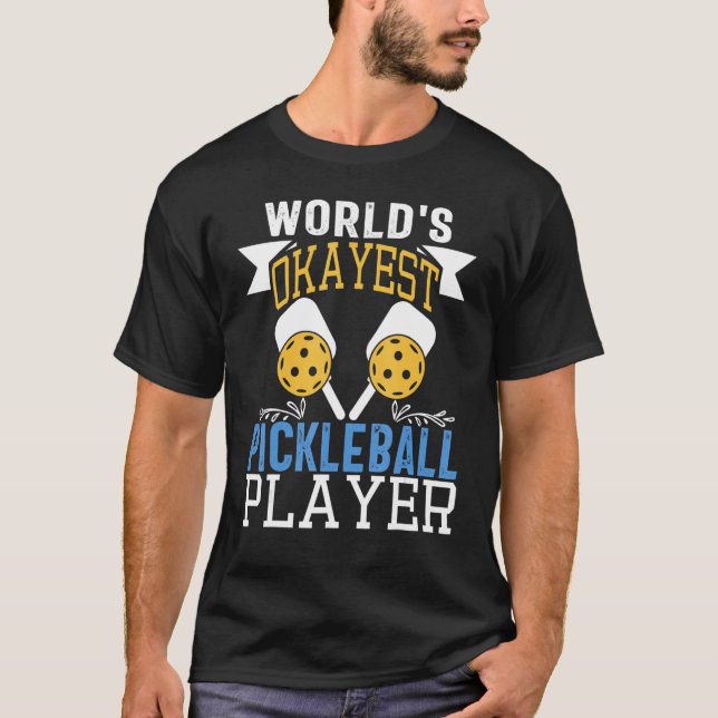 World`s okayest Pickleball Player T Shirt (Framsida)