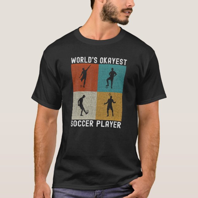 World s Okayest Soccer Player Funny Soccer T Shirt (Framsida)