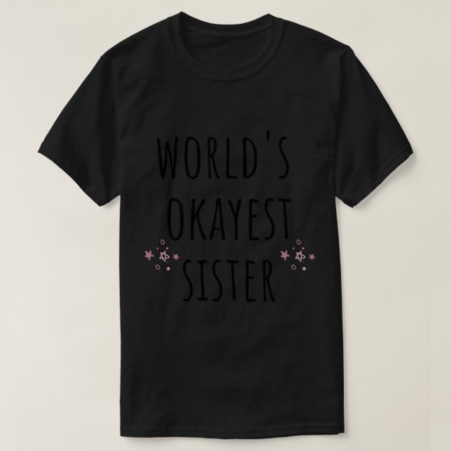World_s okayest syster Classic(3) T Shirt (Design framsida)